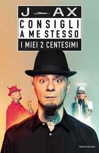 Libro Consigli a me stesso. I miei 2 centesimi J-Ax
