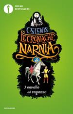 Il cavallo e il ragazzo. Le cronache di Narnia. Vol. 3