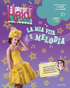 Heidi. Bienvenida a casa! La mia vita è melodia. Con CD-Audio