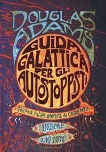 Libro Guida galattica per gli autostoppisti. Trilogia più che completa in cinque parti-Niente panico. Ediz. speciale Douglas Adams Neil Gaiman