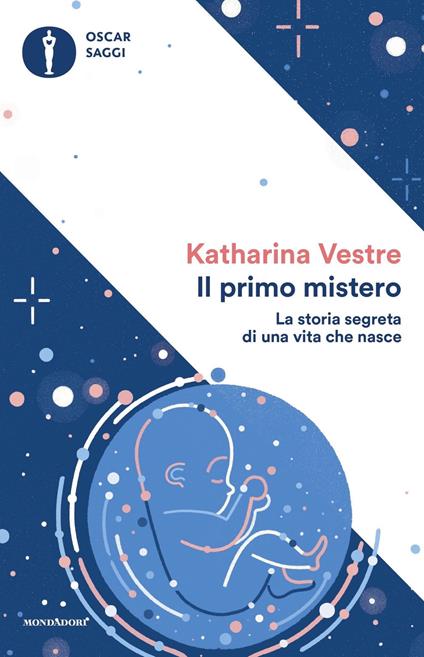 Il primo mistero. La storia segreta di una vita che nasce - Katharina Vestre,Linnea Vestre - copertina