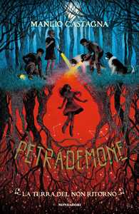 Libro La terra del non ritorno. Petrademone. Vol. 2 Manlio Castagna