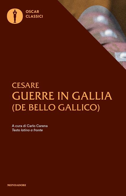 Le guerre in Gallia. De bello gallico. Testo latino a fronte - Gaio Giulio Cesare - copertina