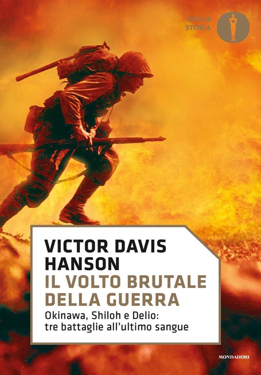 Il volto brutale della guerra. Okinawa, Shiloh e Delio: tre battaglie all'ultimo sangue - Victor Davis Hanson - copertina