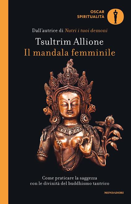 Il mandala femminile. Come praticare la saggezza con le divinità del buddhismo tantrico - Tsultrim Allione - copertina