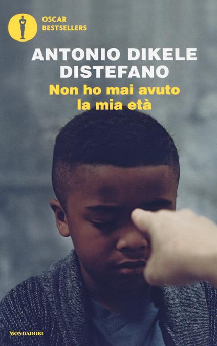 Non ho mai avuto la mia età - Antonio Dikele Distefano - copertina