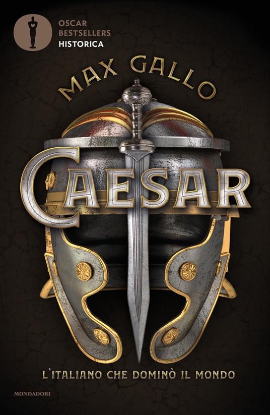 Caesar. L'italiano che dominò il mondo - Max Gallo - copertina