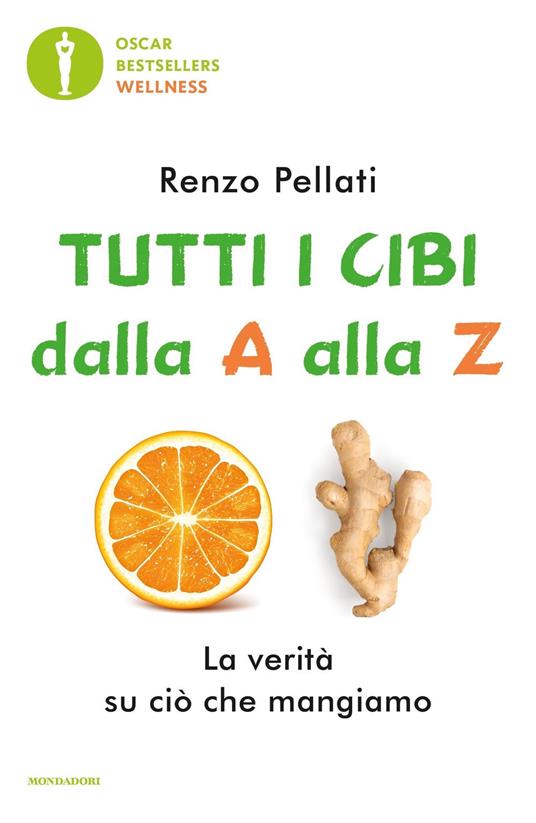 Tutti i cibi dalla «A» alla «Z» - Renzo Pellati - copertina