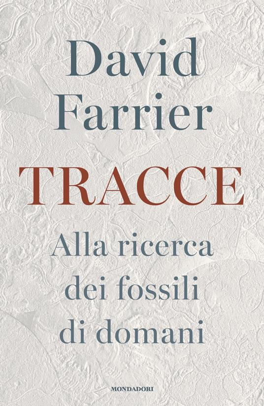 Tracce. Alla ricerca dei fossili di domani - David Farrier - copertina