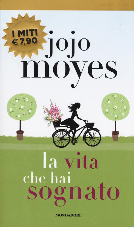 La vita che hai sognato - Jojo Moyes - copertina