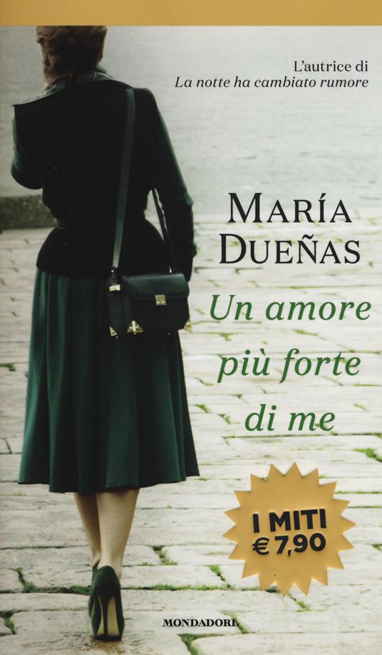 Un amore più forte di me - María Dueñas - copertina