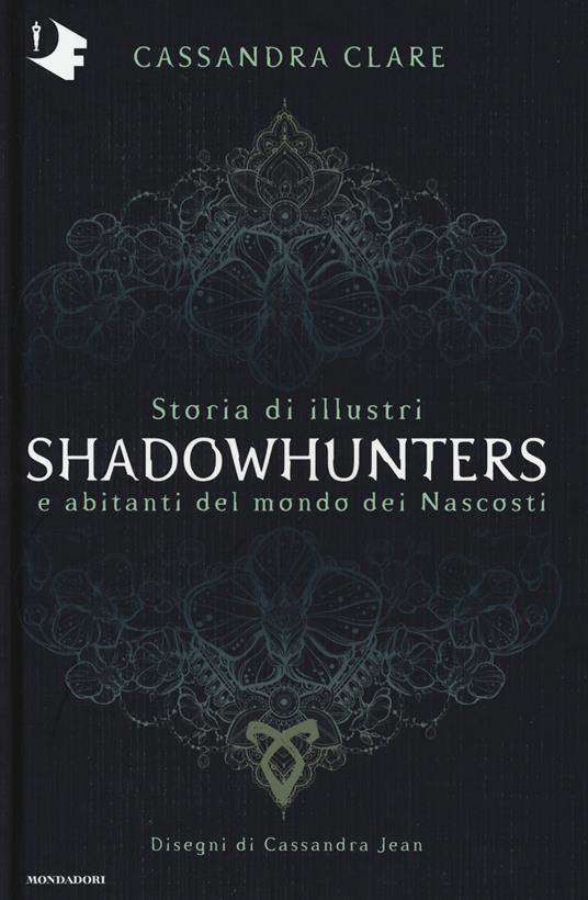 Storia di illustri Shadowhunters e abitanti del mondo dei Nascosti. Ediz. a colori - Cassandra Clare - copertina