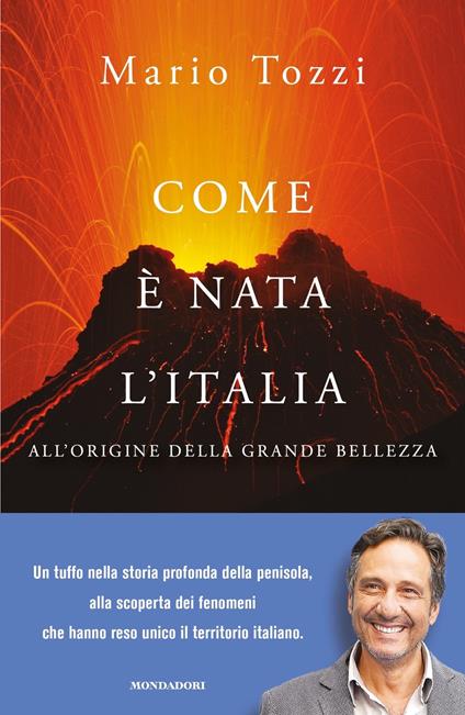 Com'è nata l'Italia. All'origine della grande bellezza - Mario Tozzi - copertina