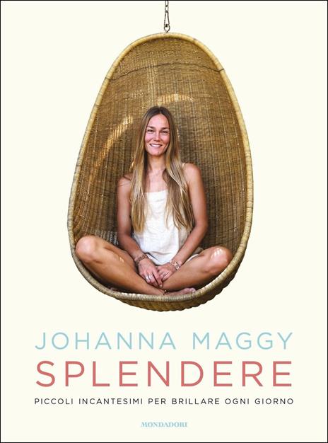 Splendere. Piccoli incantesimi per brillare ogni giorno - Johanna Maggy - copertina