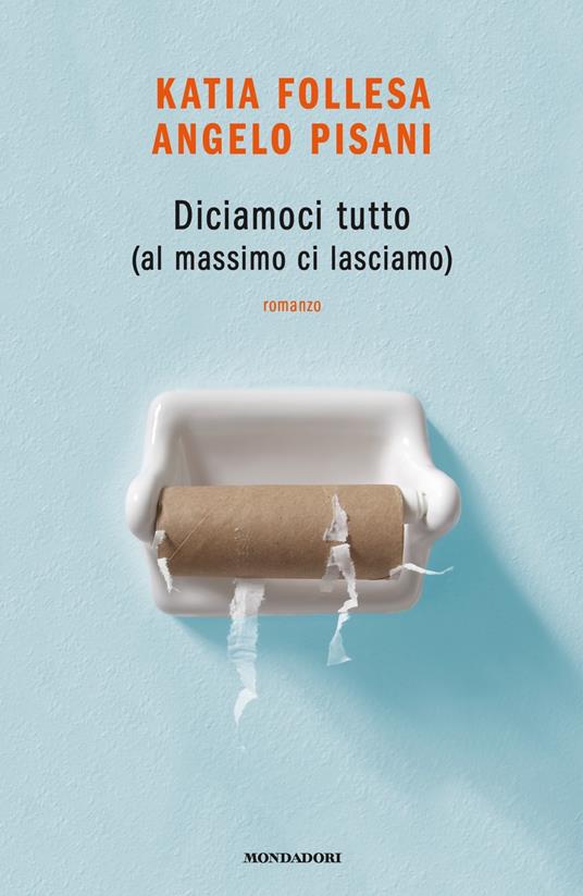 Diciamoci tutto (al massimo ci lasciamo) - Katia Follesa,Angelo Pisani - copertina
