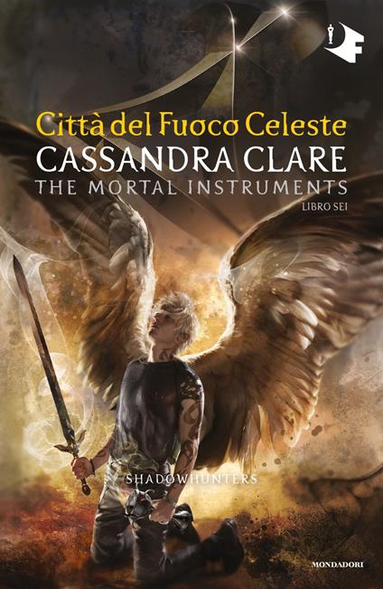 Città del fuoco celeste. Shadowhunters. The mortal instruments. Vol. 6 - Cassandra Clare - copertina