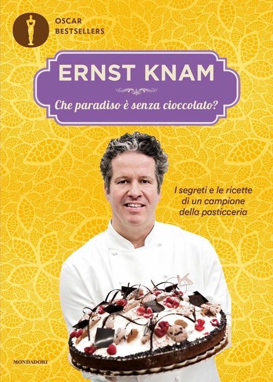 Che paradiso è senza cioccolato? - Ernst Knam - copertina