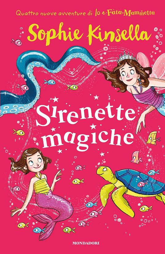 Sirenette magiche. Io e Fata Mammetta. Vol. 4 - Sophie Kinsella - copertina