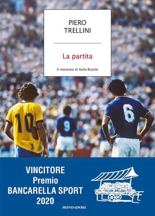 La partita. Il romanzo di Italia-Brasile - Piero Trellini - copertina