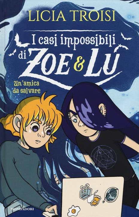 Un'amica da salvare. I casi impossibili di Zoe & Lu - Licia Troisi - copertina