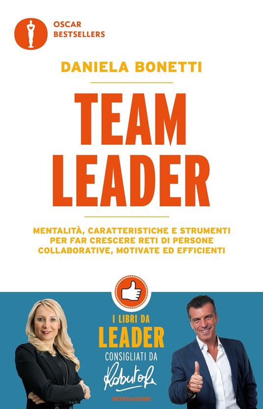 Team leader. Mentalità, caratteristiche e strumenti per far crescere reti di persone collaborative, motivate ed efficienti - Daniela Bonetti - copertina