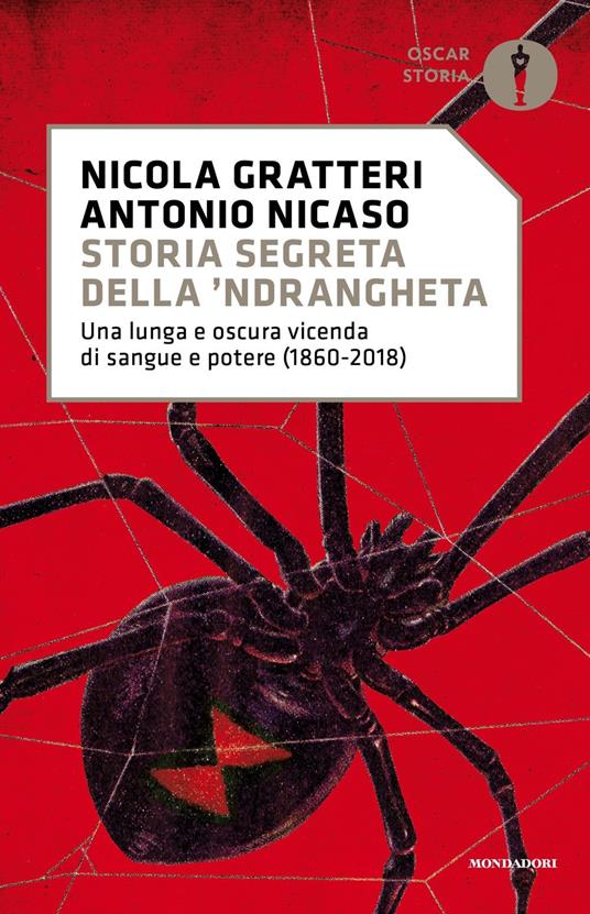 Storia segreta della 'ndrangheta. Una lunga e oscura vicenda di sangue e potere (1860-2018) - Nicola Gratteri,Antonio Nicaso - copertina