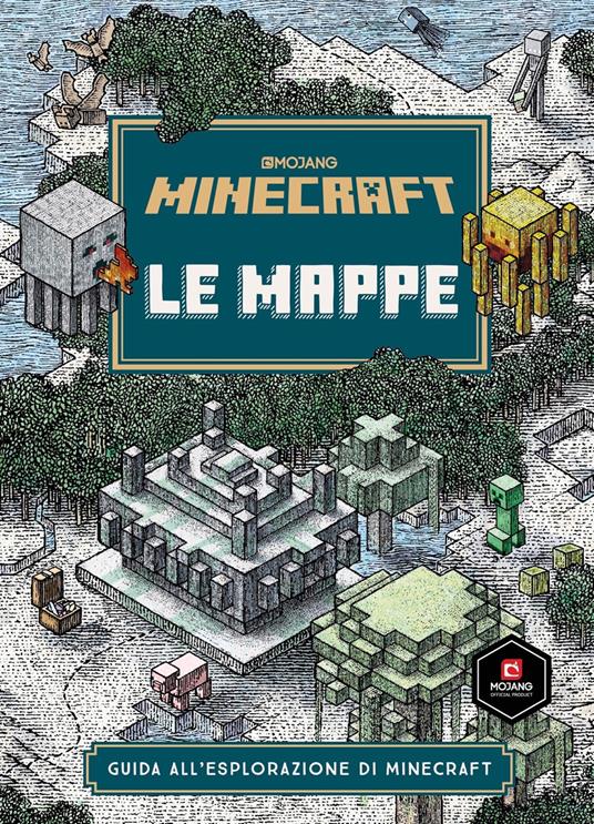 Minecraft Mojang. Le mappe. Guida all'esplorazione di Minecraft - Stephanie Milton - copertina