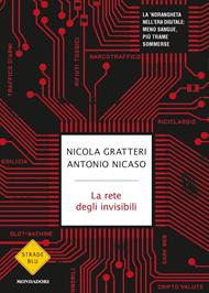 La rete degli invisibili. La 'ndrangheta nell'era digitale: meno sangue, più trame sommerse