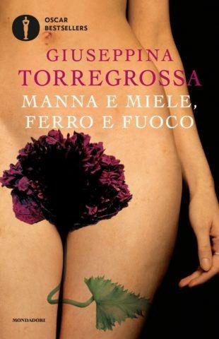 Manna e miele, ferro e fuoco - Giuseppina Torregrossa - copertina