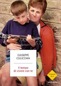 Libro Il tempo di vivere con te Giuseppe Culicchia