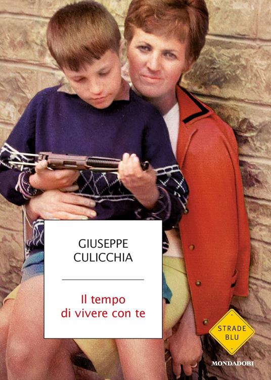 Il tempo di vivere con te - Giuseppe Culicchia - copertina