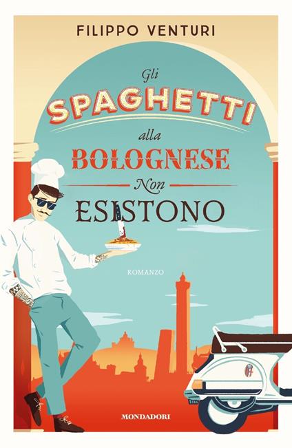 Gli spaghetti alla bolognese non esistono - Filippo Venturi - copertina