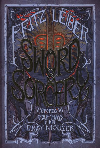 Sword & Sorcery. L'epopea di Fafhrd e del Gray Mouser - Fritz Leiber - copertina