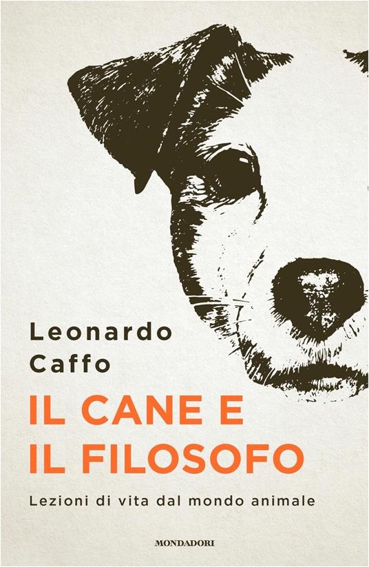 Il cane e il filosofo. Lezioni di vita dal mondo animale - Leonardo Caffo - copertina