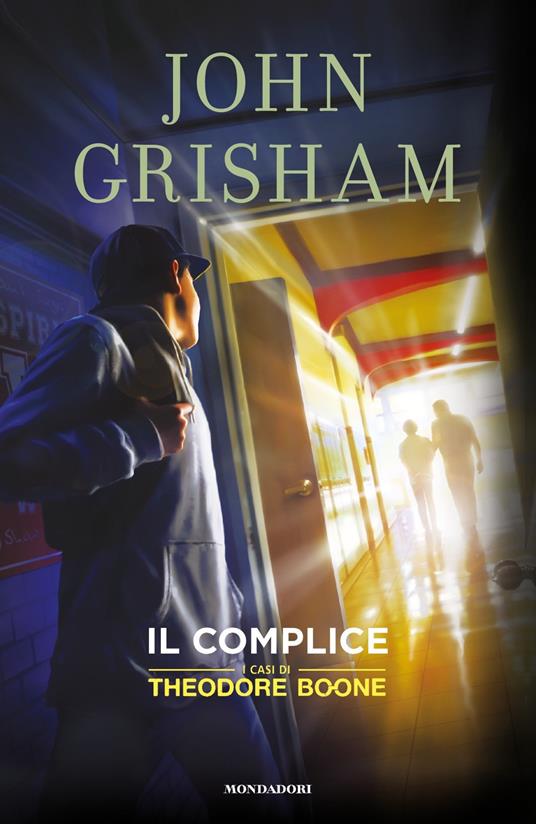 Il complice. I casi di Theodore Boone. Vol. 7 - John Grisham