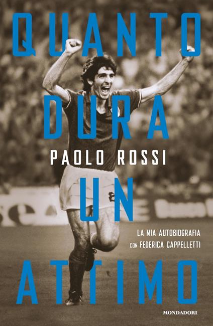 Quanto dura un attimo - Paolo Rossi,Federica Cappelletti - copertina