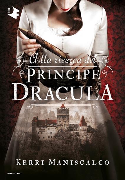 Alla ricerca del Principe Dracula. Vol. 2 - Kerri Maniscalco - copertina