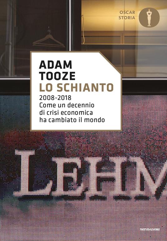 Lo schianto. 2008-2018. Come un decennio di crisi economica ha cambiato il mondo - Adam Tooze - copertina