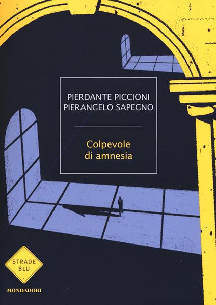 Colpevole di amnesia - Pierdante Piccioni,Pierangelo Sapegno - copertina