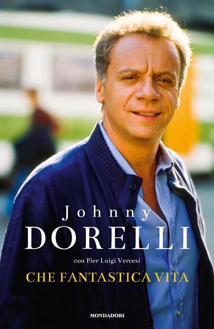 Che fantastica vita - Johnny Dorelli,Pier Luigi Vercesi - copertina