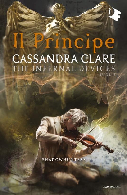 Il principe. Shadowhunters. The infernal devices. Vol. 2 - Cassandra Clare - copertina