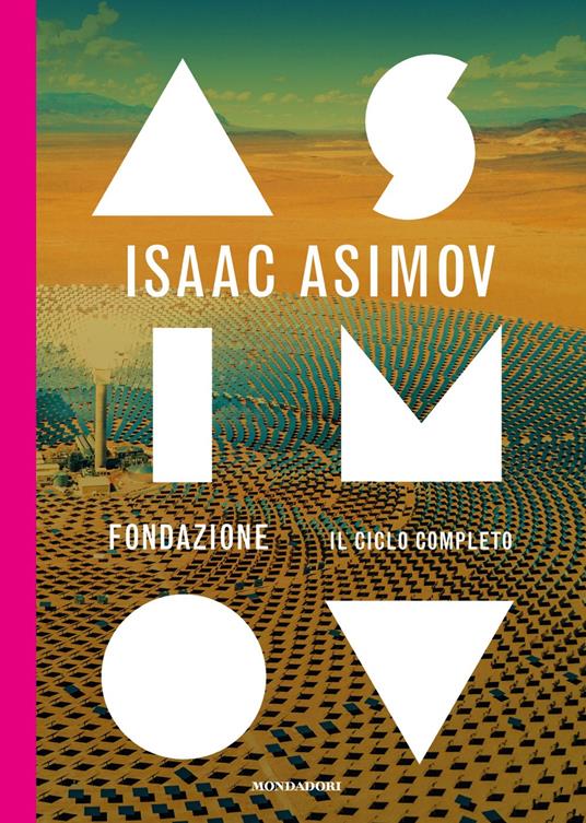 Fondazione. Il ciclo completo - Isaac Asimov - Libro - Mondadori - Oscar  draghi | IBS
