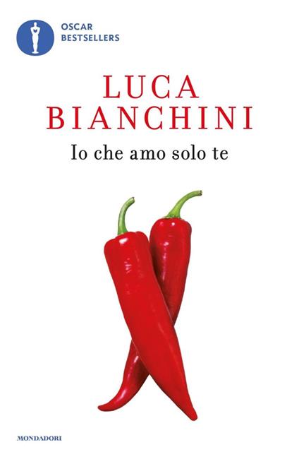 Io che amo solo te - Luca Bianchini - copertina