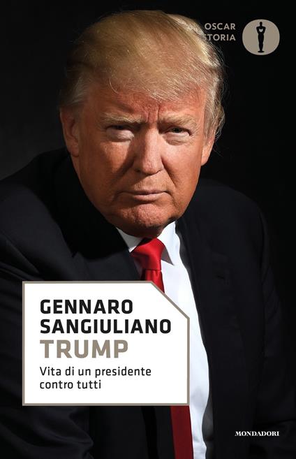 Trump. Vita di un presidente contro tutti - Gennaro Sangiuliano - copertina