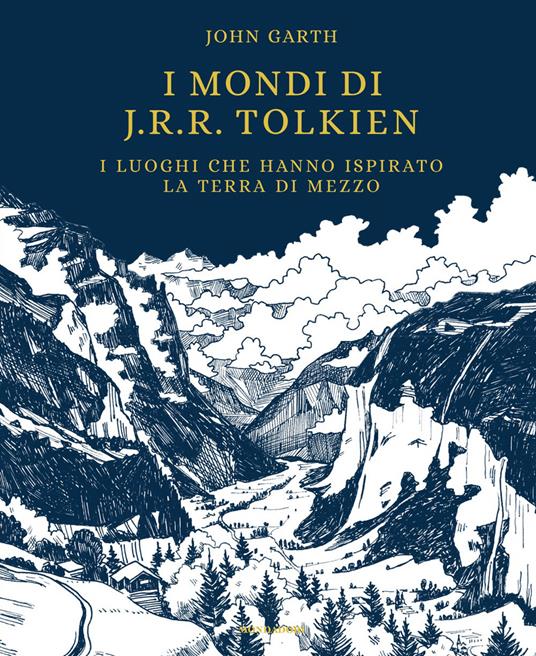 I mondi di J.R.R. Tolkien. I luoghi che hanno ispirato la Terra di Mezzo - John Garth - copertina