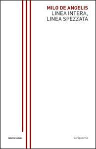 Libro Linea intera, linea spezzata Milo De Angelis