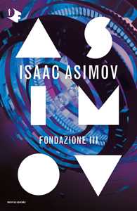 Libro Fondazione III. Ciclo delle Fondazioni Isaac Asimov