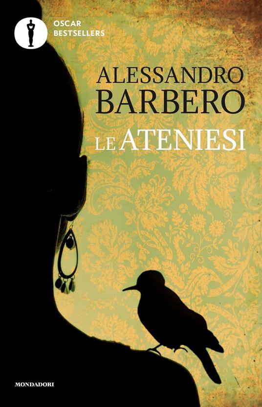 Le ateniesi - Alessandro Barbero - Libro - Mondadori - Oscar bestsellers