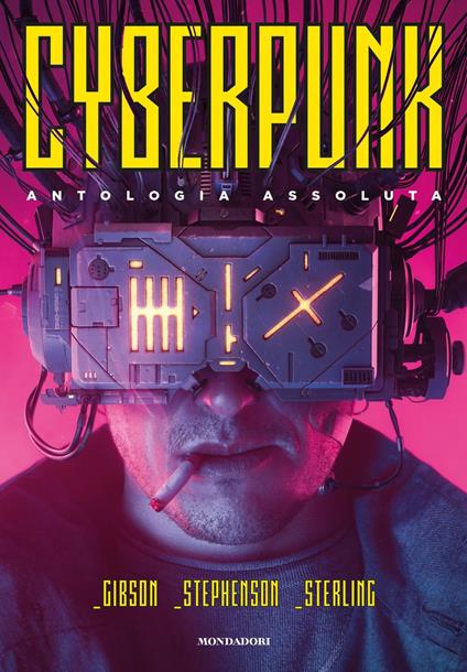 Cyberpunk. Antologia assoluta - William Gibson,Bruce Sterling,Neal Stephenson - copertina