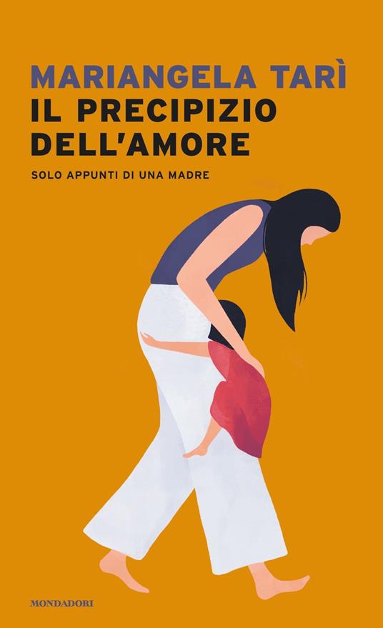 Il precipizio dell'amore. Solo appunti di una madre - Mariangela Tarì - copertina